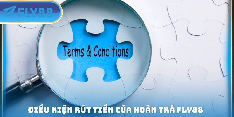 điều kiện rút tiền của hoàn trả fly88